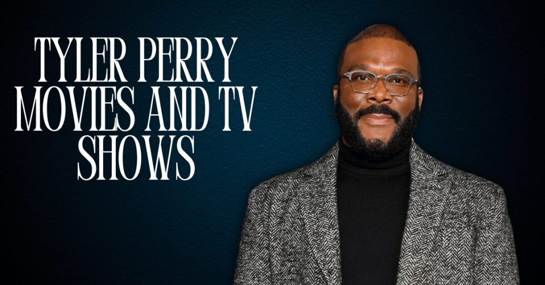 Tyler Perry’s movies and TV Shows